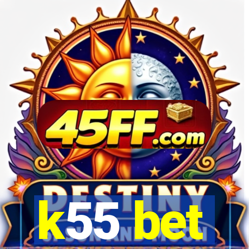 k55 bet